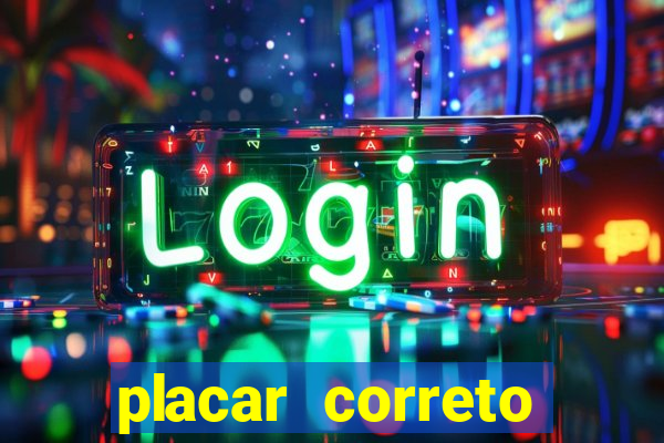 placar correto jogos de hoje